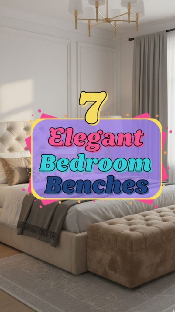 1. 7 Elegant Bedroom Benches for a Boutique-Hotel Feel