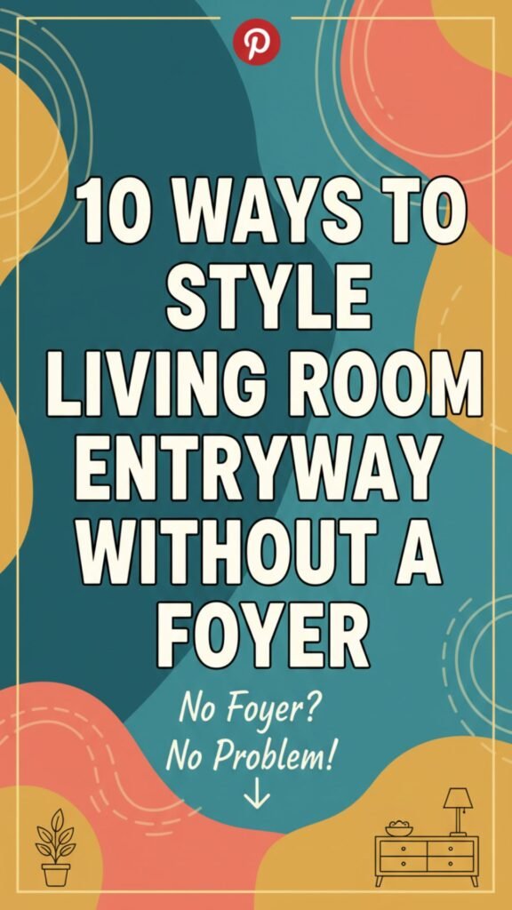 1. 10 Ways to Style Your Living Room Entryway Without a Foyer