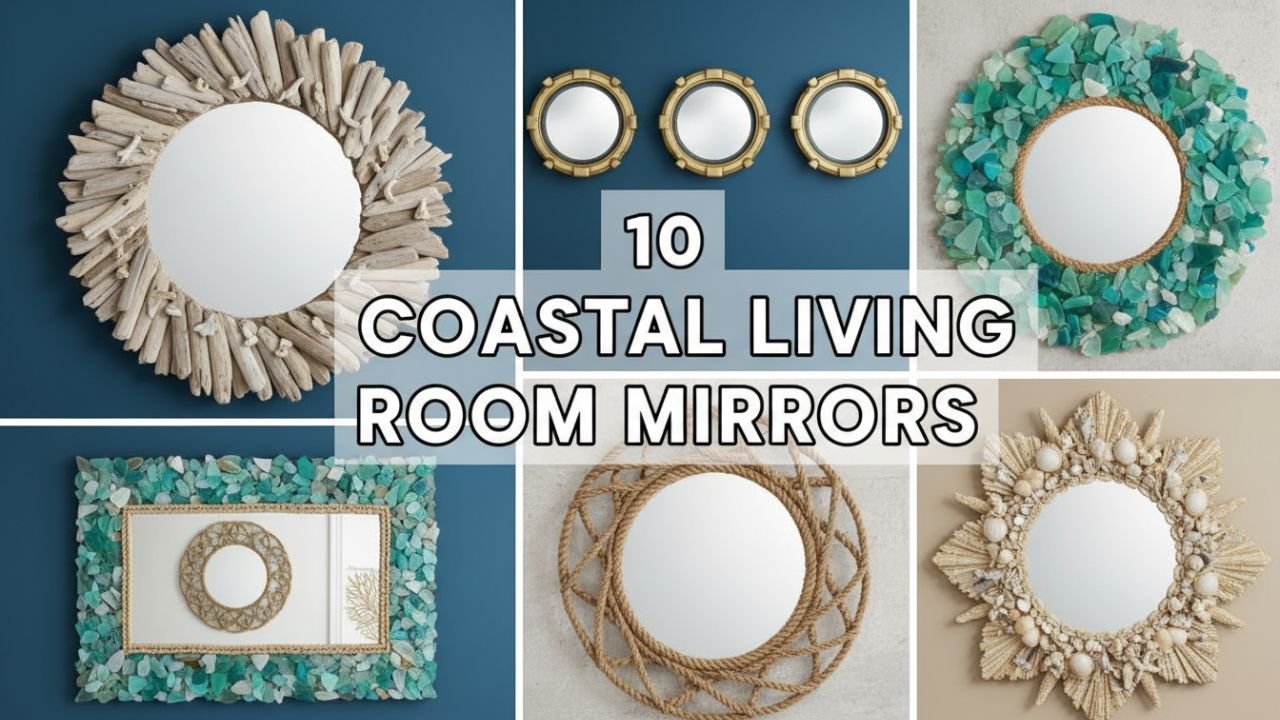 10 Coastal Living Room Mirrors for a Breezy, Beachy Feel